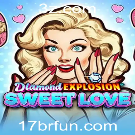 17 br - Explorando o Mundo de DiamondExplosionSweetLove: Uma Aventura Inesquecível